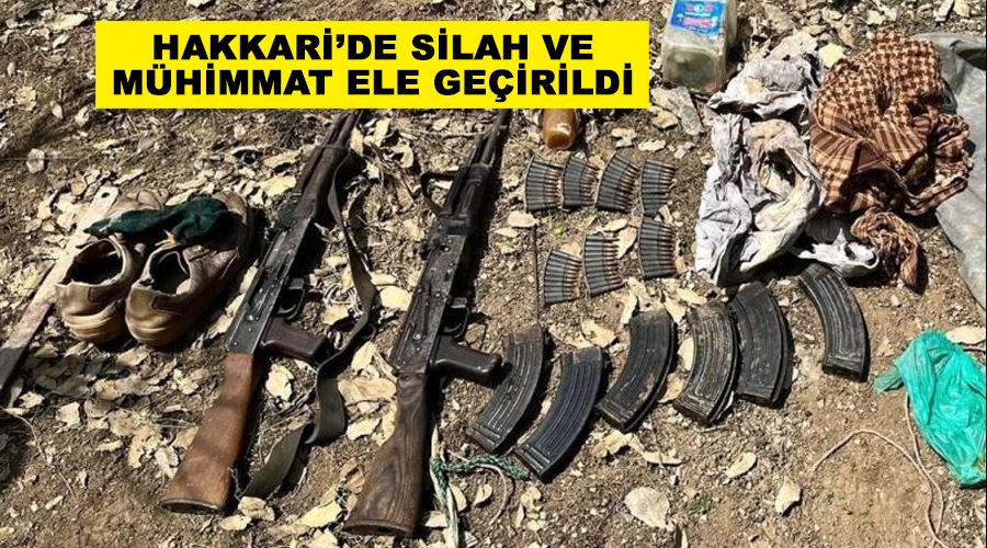 Hakkari’de silah ve mühimmat ele geçirildi