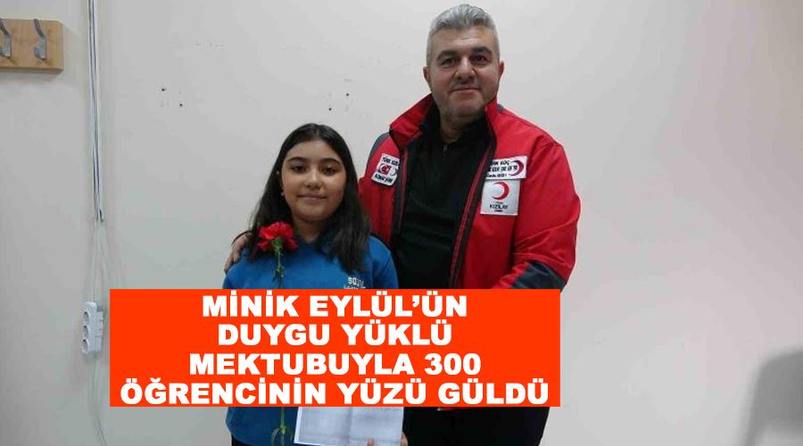 Minik Eylül’ün duygu yüklü mektubuyla 300 öğrencinin yüzü güldü