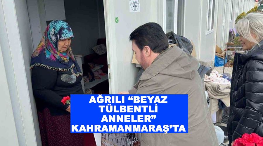 Ağrılı “Beyaz Tülbentli Anneler” Kahramanmaraş’ta