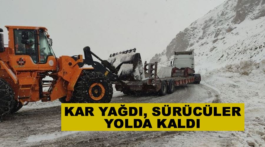 Kar yağdı, sürücüler yolda kaldı