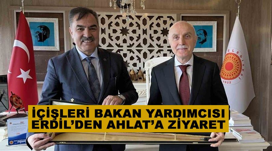 İçişleri Bakan Yardımcısı Erdil’den Ahlat’a ziyaret