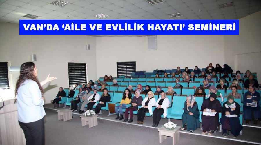 Van’da ‘Aile ve Evlilik Hayatı’ semineri