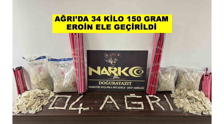 Ağrı’da 34 kilo 150 gram eroin ele geçirildi