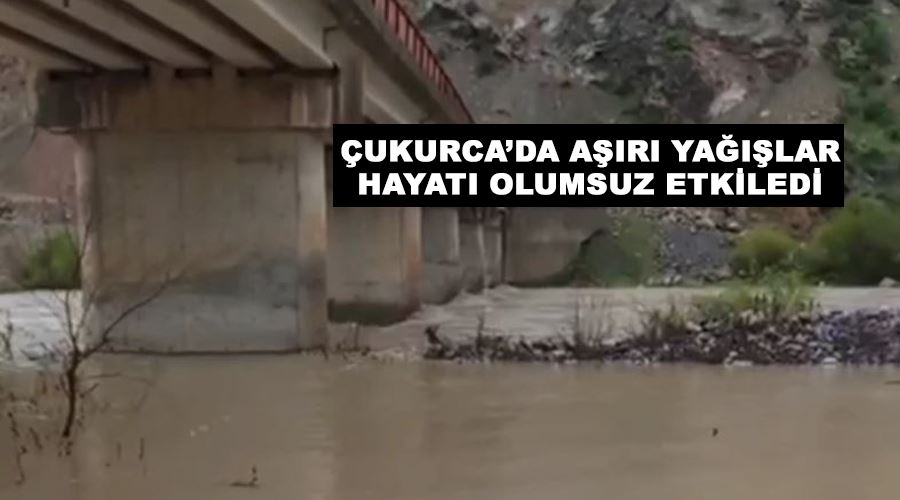 Çukurca’da aşırı yağışlar hayatı olumsuz etkiledi