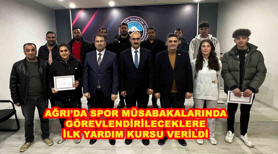 Ağrı’da spor müsabakalarında görevlendirileceklere ilk yardım kursu verildi