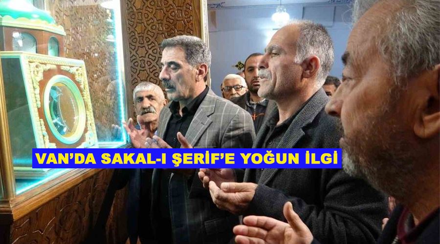 Van’da Sakal-ı Şerif’e yoğun ilgi