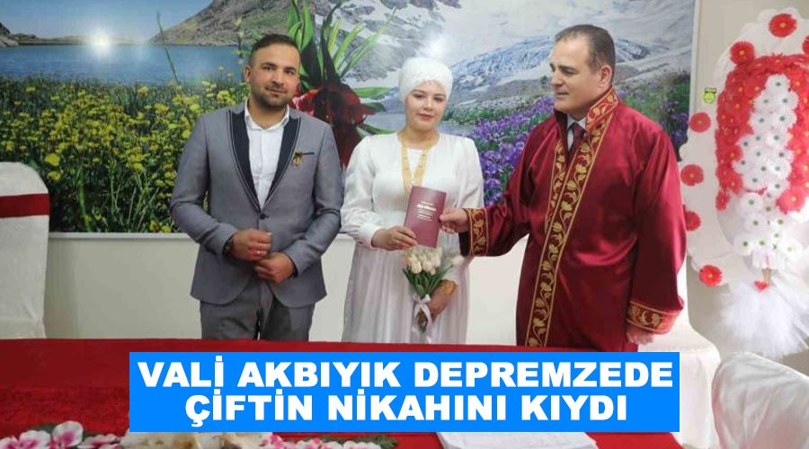 Vali Akbıyık depremzede çiftin nikahını kıydı