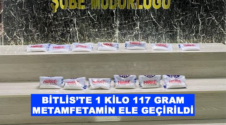 Bitlis’te 1 kilo 117 gram metamfetamin ele geçirildi