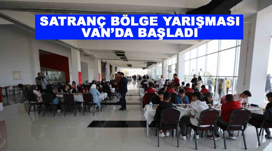 Satranç bölge yarışması Van’da başladı