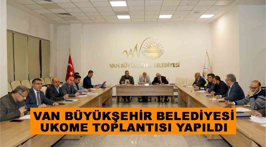 Van Büyükşehir Belediyesi UKOME toplantısı yapıldı
