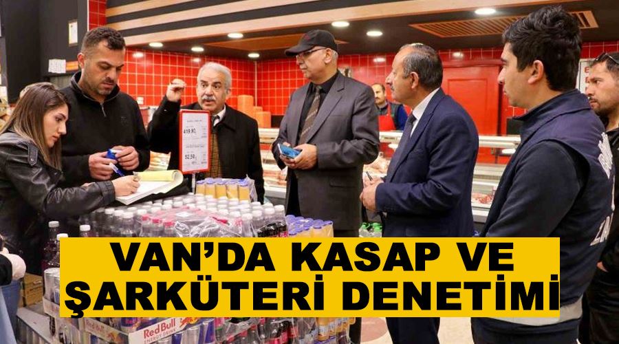 Van’da kasap ve şarküteri denetimi