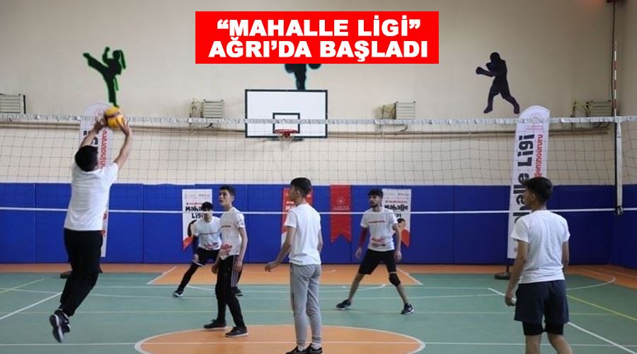 “Mahalle Ligi” Ağrı’da başladı