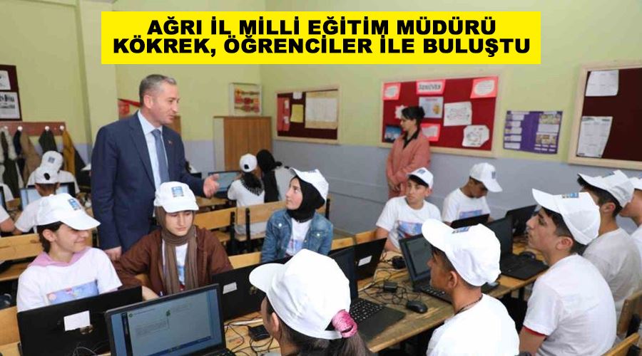 Ağrı İl Milli Eğitim Müdürü Kökrek, öğrenciler ile buluştu