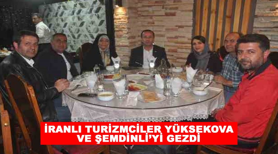 İranlı turizmciler Yüksekova ve Şemdinli’yi gezdi