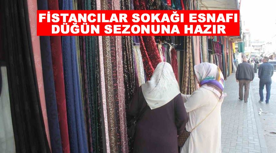 Fistancılar Sokağı esnafı düğün sezonuna hazır
