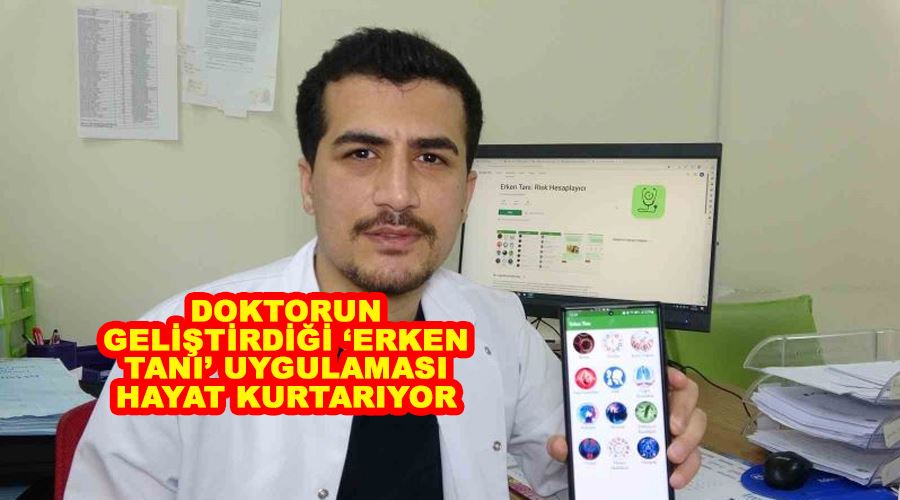 Doktorun geliştirdiği ‘Erken Tanı’ uygulaması hayat kurtarıyor
