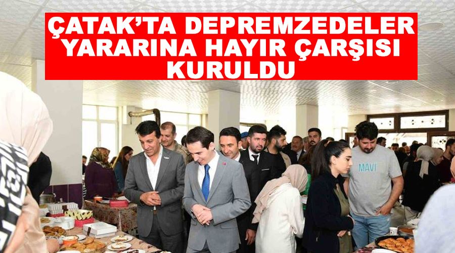 Çatak’ta depremzedeler yararına hayır çarşısı kuruldu