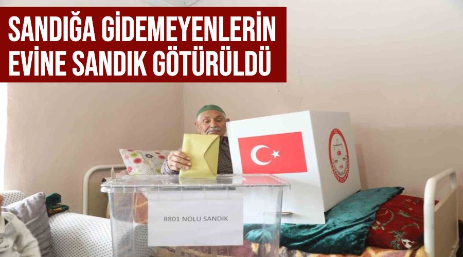 Sandığa gidemeyenlerin evine sandık götürüldü