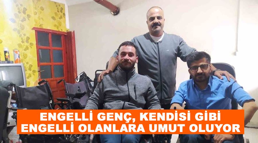 Engelli genç, kendisi gibi engelli olanlara umut oluyor