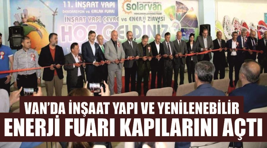 Van’da İnşaat Yapı ve Yenilenebilir Enerji Fuarı kapılarını açtı