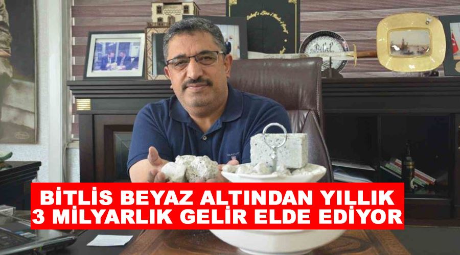 Bitlis beyaz altından yıllık 3 milyarlık gelir elde ediyor