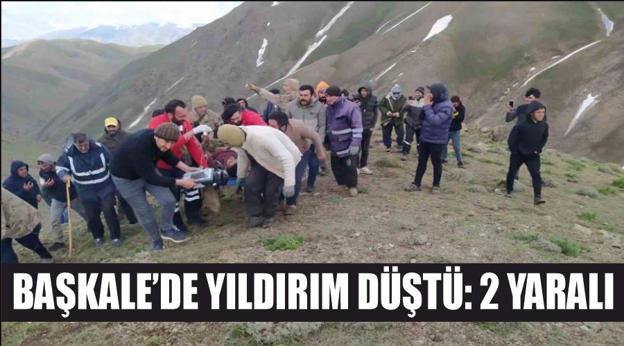 Başkale’de yıldırım düştü: 2 yaralı