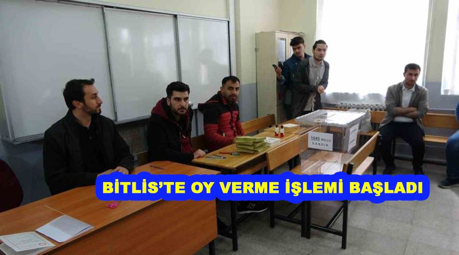 Bitlis’te oy verme işlemi başladı