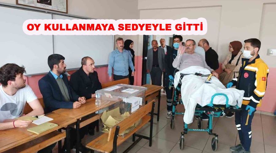 Oy kullanmaya sedyeyle gitti