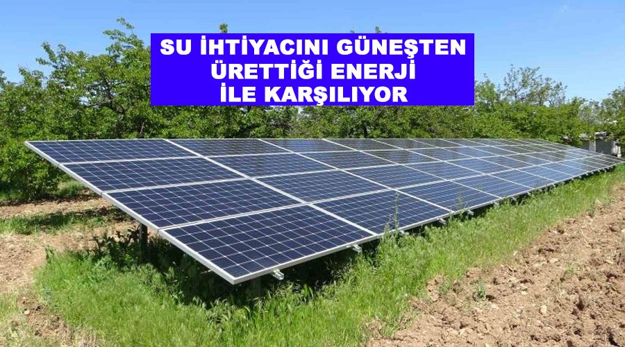 Su ihtiyacını güneşten ürettiği enerji ile karşılıyor