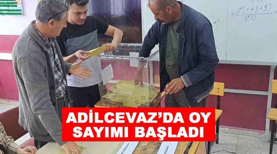 Adilcevaz’da oy sayımı başladı