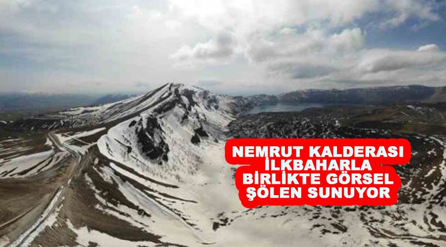 Nemrut Kalderası ilkbaharla birlikte görsel şölen sunuyor