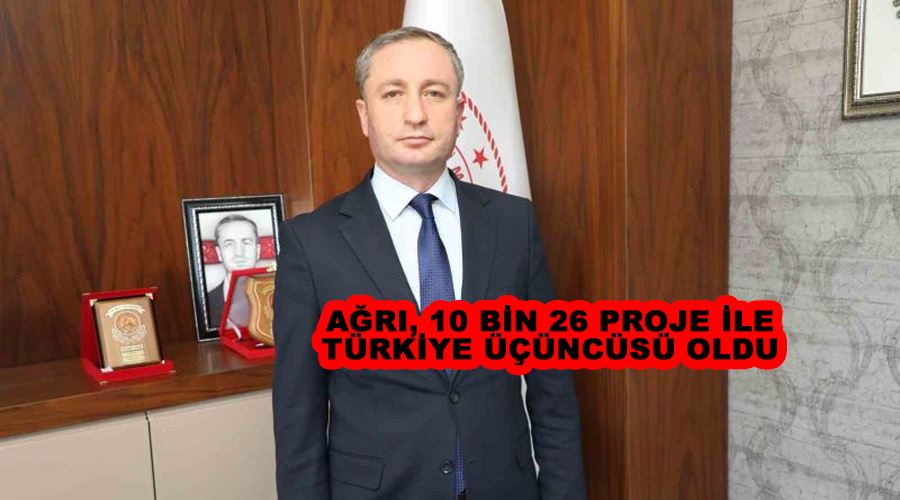 Ağrı, 10 bin 26 proje ile Türkiye üçüncüsü oldu