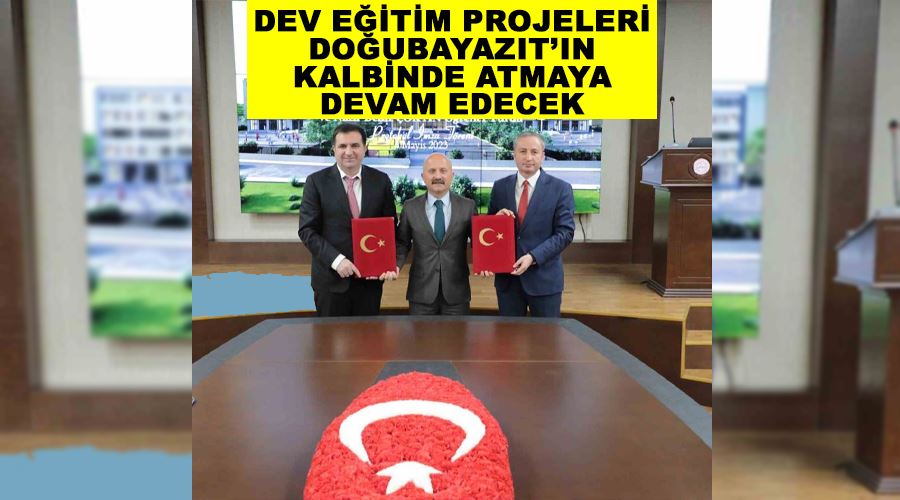 Dev eğitim projeleri Doğubayazıt’ın kalbinde atmaya devam edecek