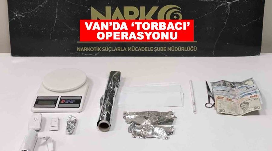 Van’da ‘torbacı’ operasyonu