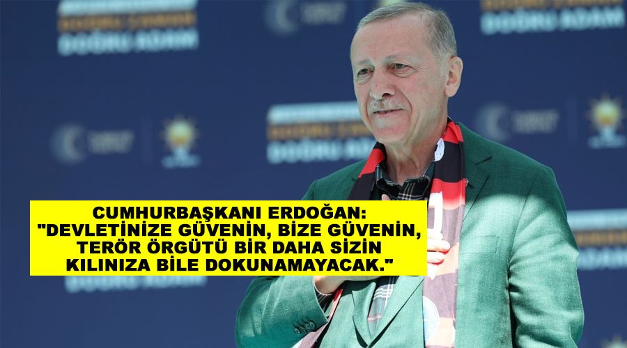 Cumhurbaşkanı Erdoğan: 