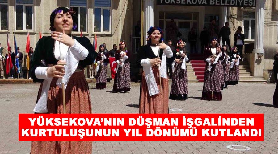 Yüksekova’nın düşman işgalinden kurtuluşunun yıl dönümü kutlandı