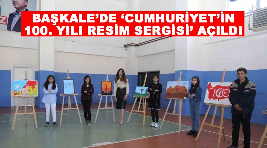 Başkale’de ‘Cumhuriyet’in 100. Yılı Resim Sergisi’ açıldı