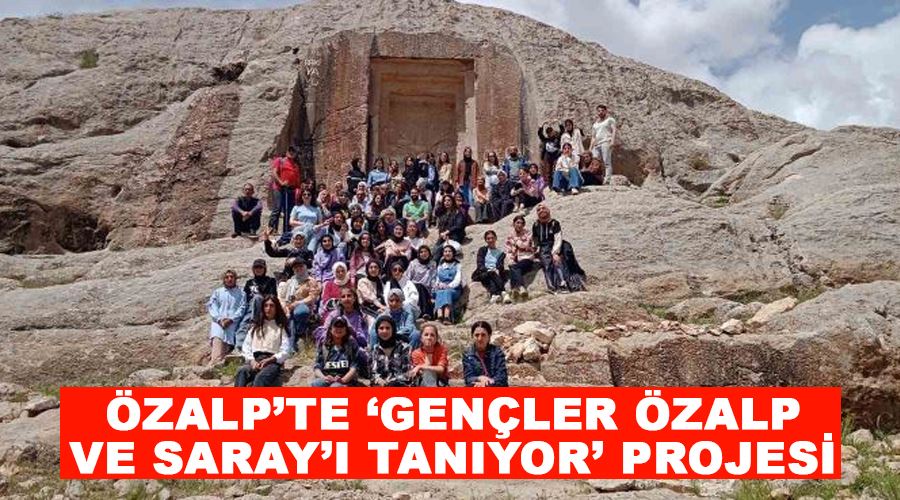 Özalp’te ‘Gençler Özalp ve Saray’ı Tanıyor’ projesi
