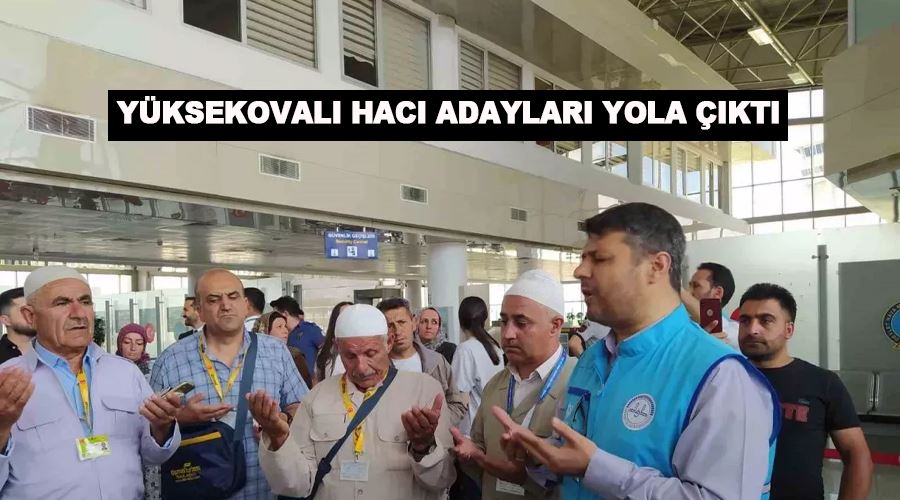 Yüksekovalı hacı adayları yola çıktı