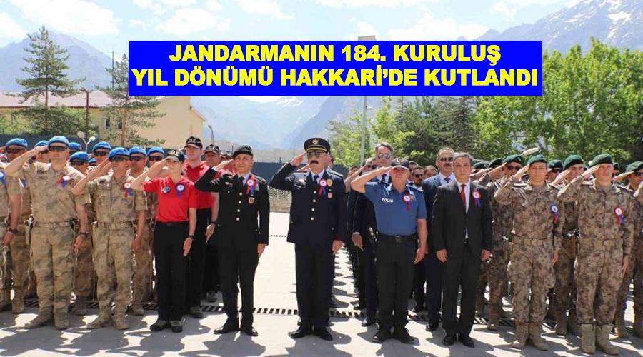 Jandarmanın 184. kuruluş yıl dönümü Hakkari’de kutlandı