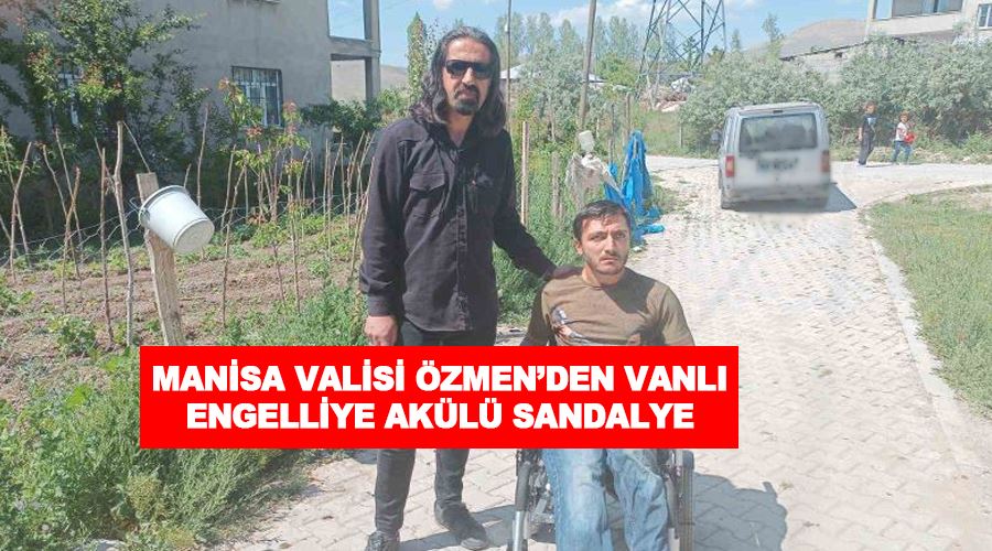 Manisa Valisi Özmen’den Vanlı engelliye akülü sandalye