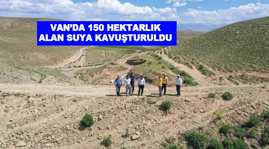 Van’da 150 hektarlık alan suya kavuşturuldu