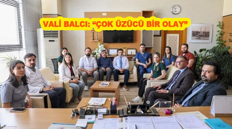 Vali Balcı: “Çok üzücü bir olay”
