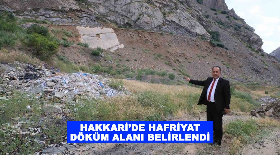 Hakkari’de hafriyat döküm alanı belirlendi