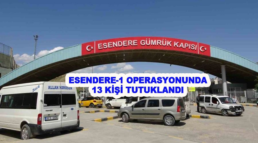 Esendere-1 operasyonunda 13 kişi tutuklandı