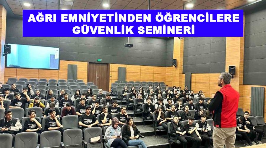 Ağrı Emniyetinden öğrencilere güvenlik semineri