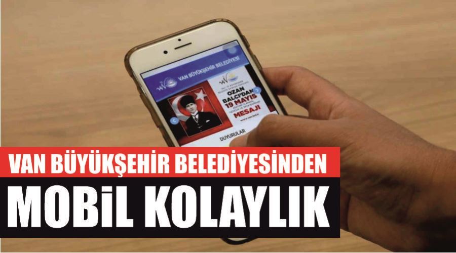 Van Büyükşehir Belediyesinden mobil kolaylık