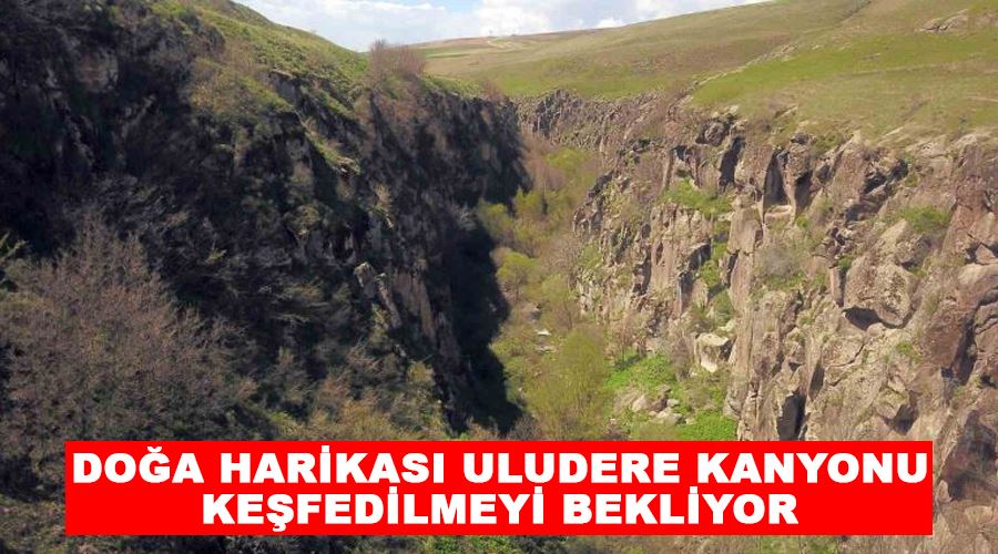 Doğa harikası Uludere Kanyonu keşfedilmeyi bekliyor