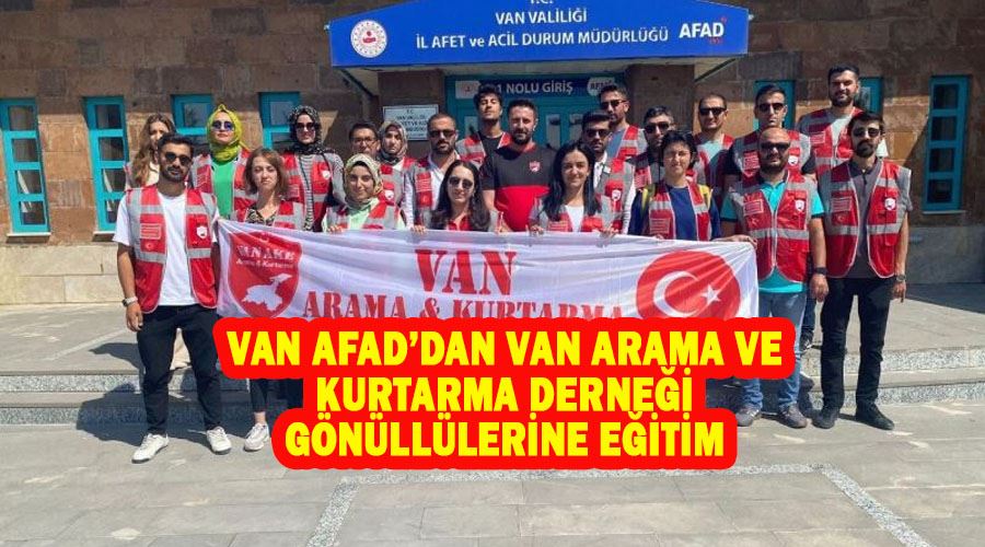 Van AFAD’dan Van Arama ve Kurtarma Derneği gönüllülerine eğitim