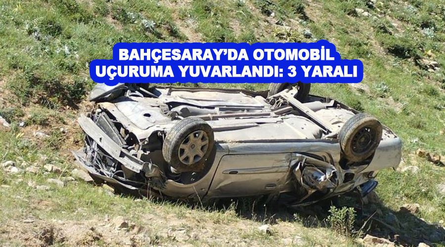 Bahçesaray’da otomobil uçuruma yuvarlandı: 3 yaralı